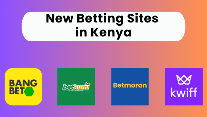 List of new Betting Sites in Kenya